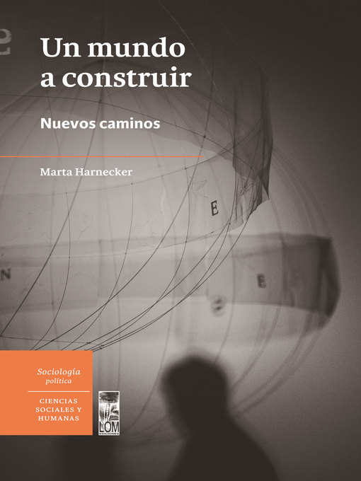 Title details for Un Mundo a construir by Marta Harnecker - Available